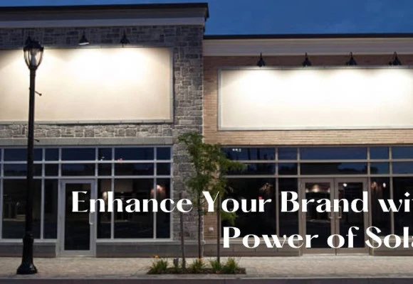 Maximizing Your Business Brand's Impact with Commercial Solar Lights for Billboards and Signs